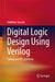 Digital Logic Design Using Verilog: Coding and Rtl Synthesis by Vaibbhav Taraate