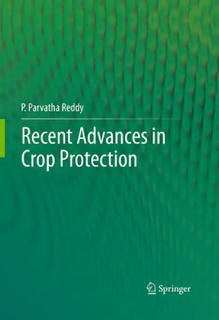 Recent Advances in Crop Protection by P. Parvatha Reddy