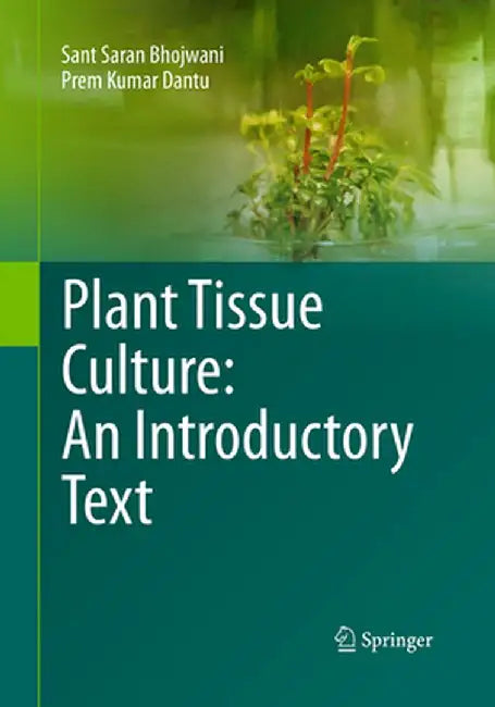 Plant Tissue Culture: An Introductory Text by Sant Saran Bhojwani