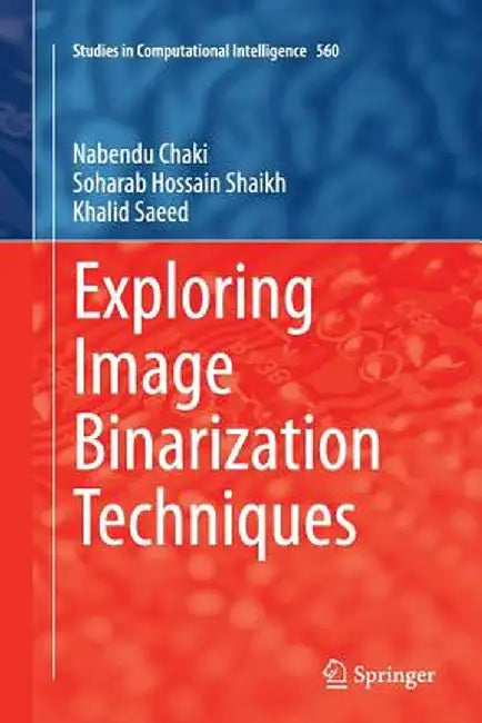 Exploring Image Binarization Techniques by Nabendu Chaki