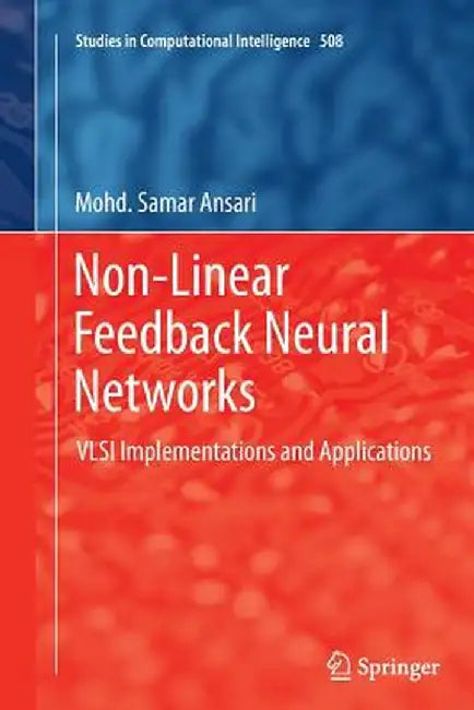 Non-Linear Feedback Neural Networks: VLSI Implementations and Applications by Mohd Samar Ansari