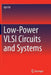 Low-Power VLSI Circuits and Systems by Ajit Pal