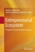 Entrepreneurial Ecosystem: Perspectives from Emerging Economies by Mathew J. Manimala