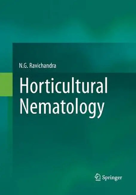 Horticultural Nematology by N. G. Ravichandra
