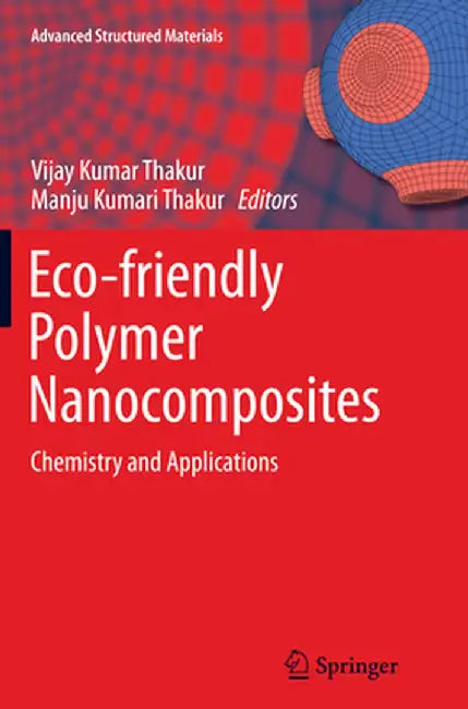 Eco-Friendly Polymer Nanocomposites: Chemistry and Applications by Vijay Kumar Thakur