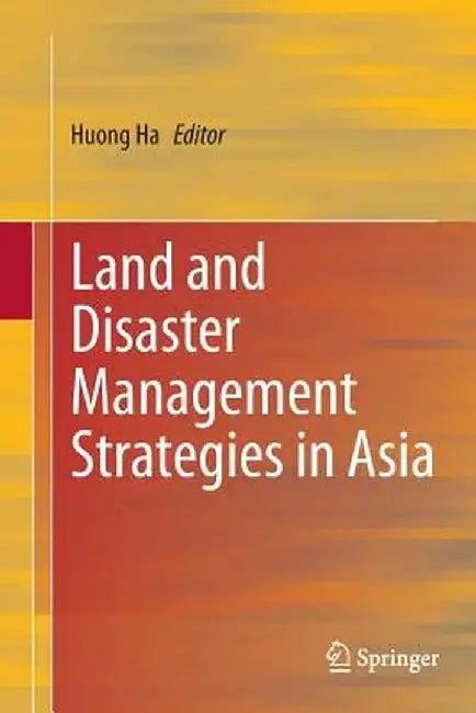 Land and Disaster Management Strategies in Asia by Huong Ha