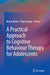 A Practical Approach to Cognitive Behaviour Therapy for Adolescents by Manju Mehta