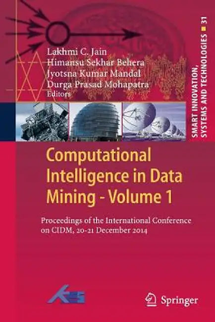 Computational Intelligence in Data Mining - Volume 1: Proceedings of the International Conference on CIDM, 20-21 December 2014 by Lakhmi C. Jain