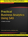 Practical Business Analytics using SAS: A Hands-On Guide by Venkat Reddy Konasani, Shailendra Kadre