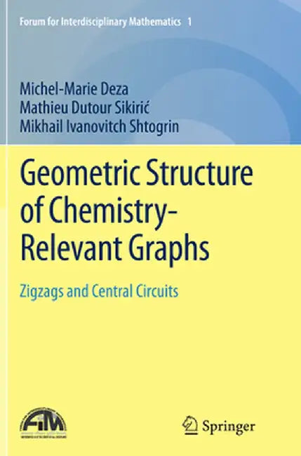 Geometric Structure of Chemistry-Relevant Graphs: Zigzags and Central Circuits by Michel-Marie Deza