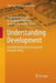 Understanding Development: An Indian Perspective on Legal and Economic Policy by Swapnendu Banerjee