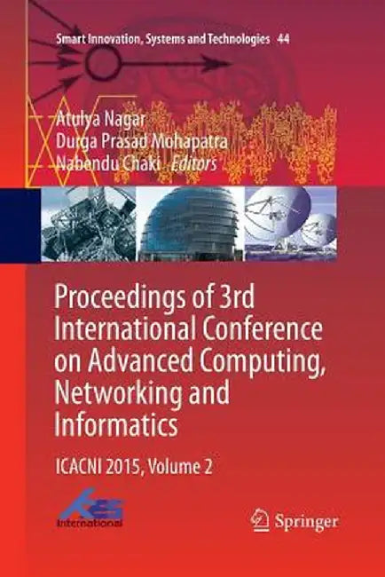 Proceedings of 3rd International Conference on Advanced Computing, Networking and Informatics: Icacni 2015, Volume 2 by Atulya Nagar