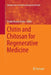 Chitin and Chitosan for Regenerative Medicine by Pradip Kumar Dutta