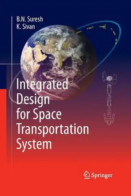 Integrated Design for Space Transportation System by B. N. Suresh