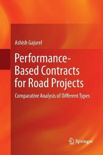Performance-Based Contracts for Road Projects: Comparative Analysis of Different Types by Ashish Gajurel
