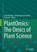 Plantomics: The Omics of Plant Science by Debmalya Barh