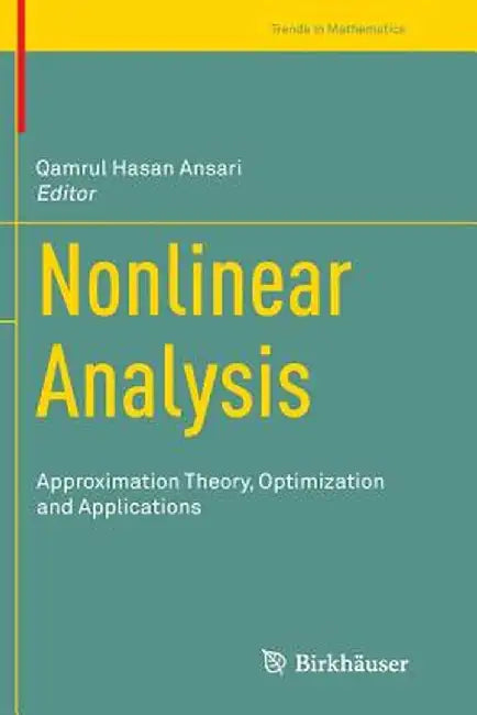 Nonlinear Analysis: Approximation Theory, Optimization and Applications by Qamrul Hasan Ansari