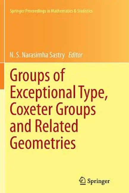 Groups of Exceptional Type, Coxeter Groups and Related Geometries by N. S. Narasimha Sastry