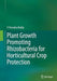 Plant Growth Promoting Rhizobacteria for Horticultural Crop Protection by P. Parvatha Reddy