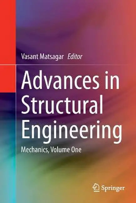 Advances in Structural Engineering: Mechanics, Volume One by Vasant Matsagar