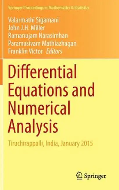 Differential Equations and Numerical Analysis: Tiruchirappalli, India, January 2015 by Valarmathi Sigamani