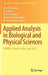Applied Analysis in Biological and Physical Sciences: Icmbaa, Aligarh, India, June 2015 by Jim M. Cushing