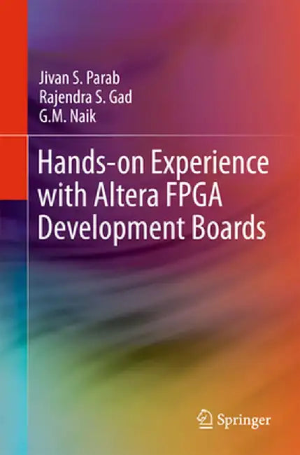 Hands-On Experience with Altera FPGA Development Boards by Jivan S. Parab