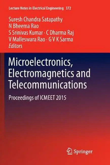 Microelectronics, Electromagnetics and Telecommunications: Proceedings of Icmeet 2015 by Suresh Chandra Satapathy