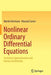 Nonlinear Ordinary Differential Equations: Analytical Approximation and Numerical Methods by Martin Hermann