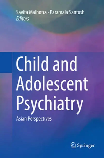 Child and Adolescent Psychiatry: Asian Perspectives by Savita Malhotra