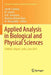 Applied Analysis in Biological and Physical Sciences: Icmbaa, Aligarh, India, June 2015 by Jim M. Cushing