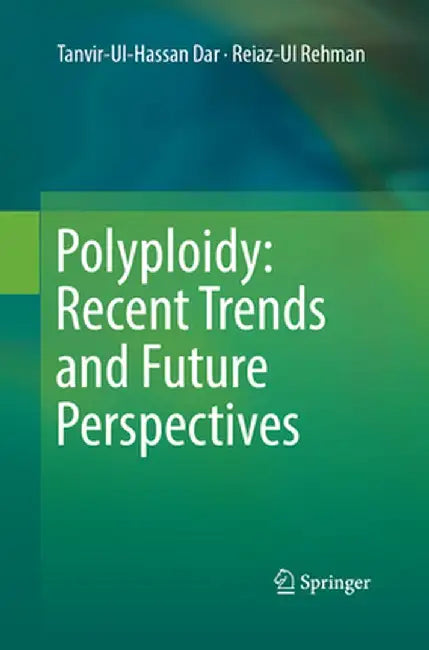 Polyploidy: Recent Trends and Future Perspectives by Tanvir-Ul-Hassan Dar