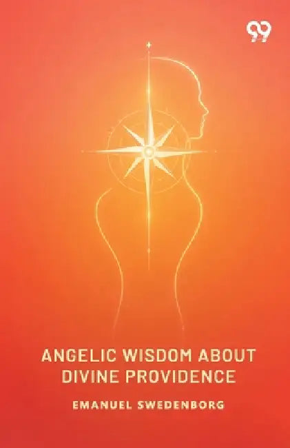 Angelic Wisdom About Divine Providence by Emanuel Swedenborg