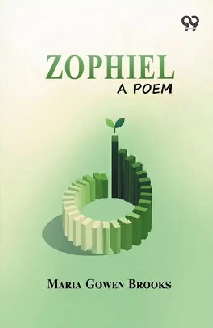 Zophiel: A Poem by Maria Gowen Brooks