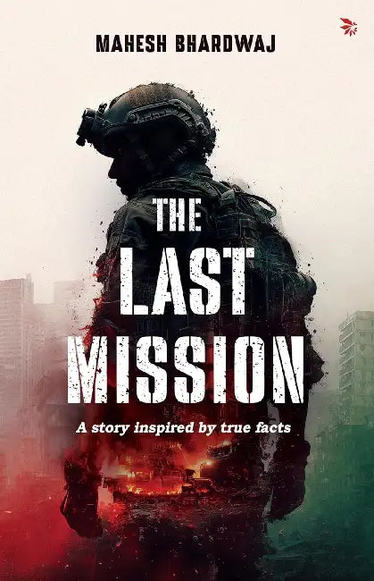 The Last Mission by Bhardwaj, Mahesh