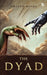 The Dyad by Misra, Amitav