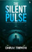 The Silent Pulse by Tripathi, Dhruv