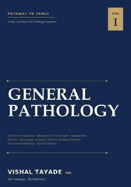 Pathway to USMLE: Volume I - General Pathology by Vishal Tayade