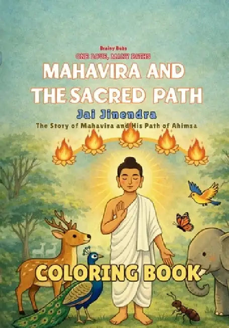 Mahavira and the Sacred Path Coloring Book: A Jain Story of Ahimsa and Compassion - A Mindful Coloring Book for Young Readers by Bb Sage