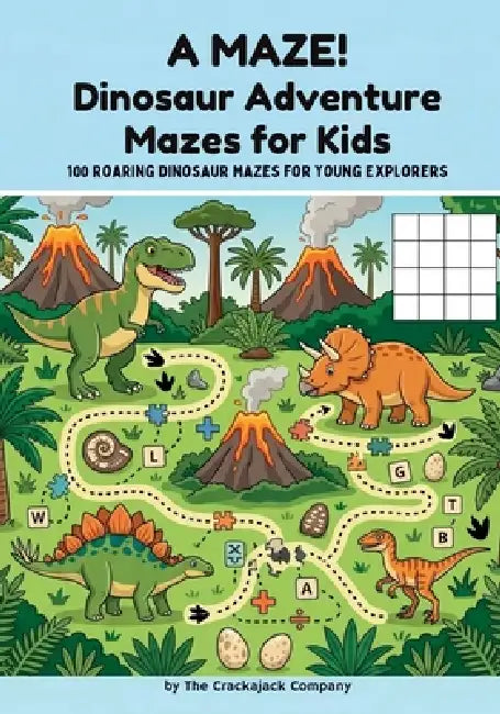 A MAZE! Dinosaur Adventure Mazes for Kids: 100 Roaring Dinosaur Mazes for Young Explorers by Rose Brown