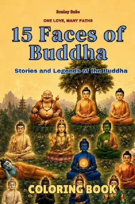 15 Faces of Buddha Coloring Book: Stories and Legends of the Buddha by Bb Sage