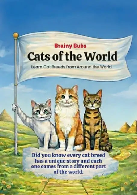 Cats of the World: Learn Cat Breeds and Where They Come From by Rose Brown