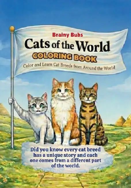 Cats Of The World Coloring Book: Color and Learn Cat Breeds from Around The World by Rose Brown