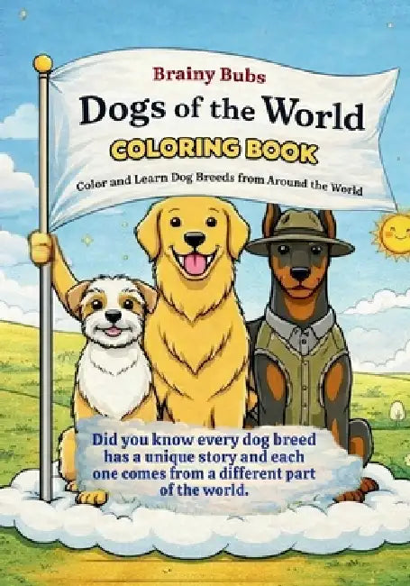 Dogs Of The World Coloring Book: Color and Learn Dog Breeds from around the World by Rose Brown