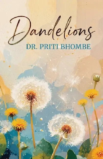 Dandelions by Priti Bhombe