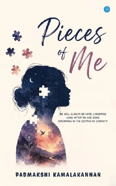 Pieces of Me by Padmakshi Kamalakannan