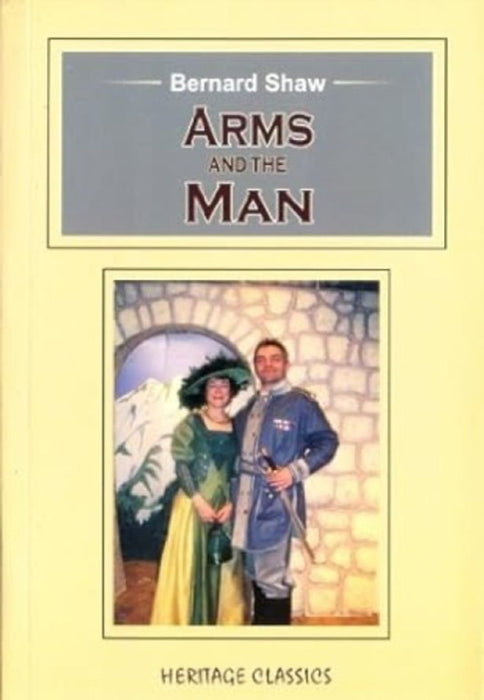 Arms and the Man by George Bernard Shaw