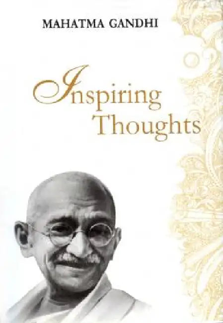 Inspiring Thoughts by Mohandas K. Gandhi