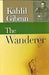 Wanderer by Kahlil Gibran