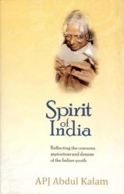 Spirit Of India by A. P. J. Abdul Kalam